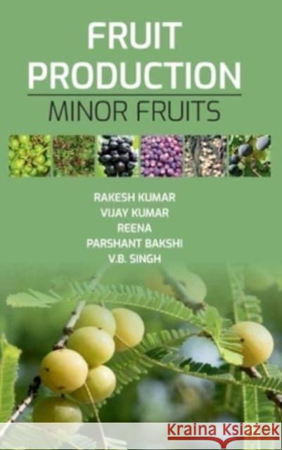Fruit Production: Minor Fruits Rakesh Kumar 9789389130171 New India Publishing Agency- Nipa - książka