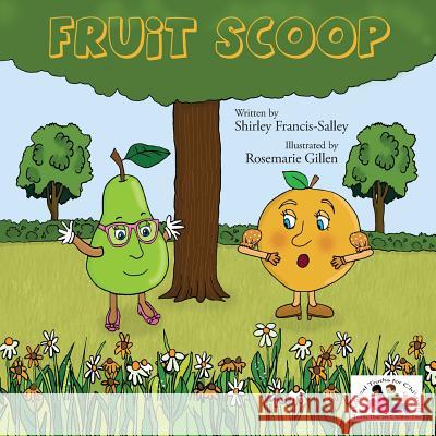 Fruit Scoop Shirley Francis-Salley Rosemarie Gillen 9780984336913 Clay Jars Publishing - książka