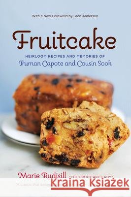 Fruitcake: Heirloom Recipes and Memories of Truman Capote & Cousin Sook Rudisill, Marie 9780807899304 University of North Carolina Press - książka