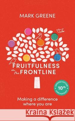 Fruitfulness on the Frontline: Making A Difference Where You Are Mark (Author) Greene 9781789745634  - książka