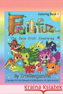 Fruitifuzz (6x9) Irisbenjamina J R. Johnson 9781700573391 Independently Published - książka
