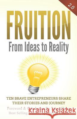 Fruition - From Ideas to Reality: Ten brave entrepreneurs share their stories and journey Buccieri, Trevor 9781719364539 Createspace Independent Publishing Platform - książka