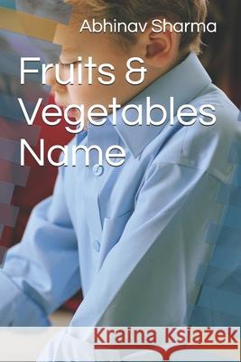 Fruits & Vegetables Names with Images Abhinav Kumar Sharma 9798453035809 Independently Published - książka