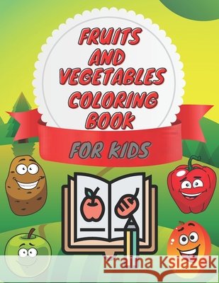 Fruits and vegetables coloring book for kids Publishing, Anas 9798714395154 Independently Published - książka