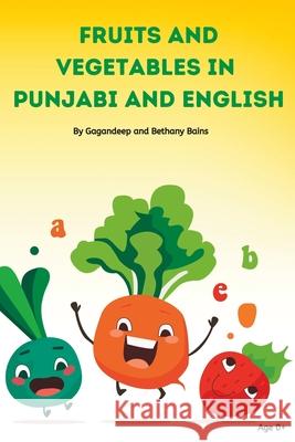 Fruits and Vegetables Names in Punjabi and English Bethany Bains Gagandeep Bains  9798398072921 Independently Published - książka