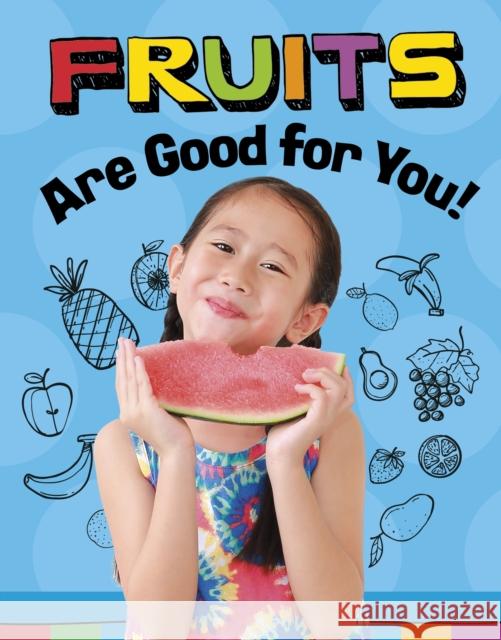 Fruits Are Good for You! Gloria Koster 9781398247154 Capstone Global Library Ltd - książka