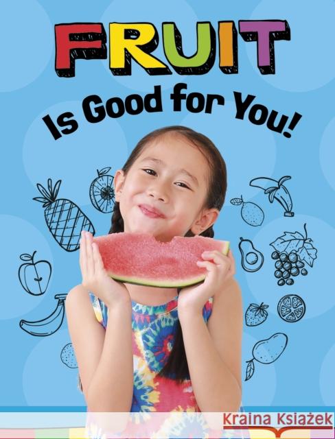 Fruits Are Good for You! Gloria Koster 9781398247246 Capstone Global Library Ltd - książka