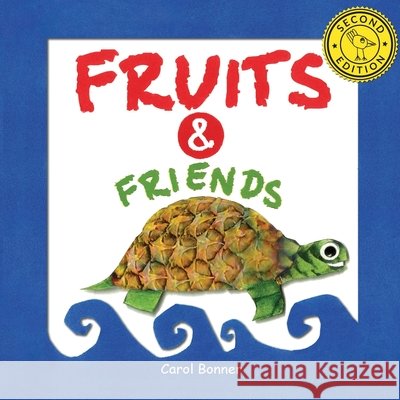 Fruits & Friends - Second Edition Bonner, Carol 9798989312061 Carol Bonner Design, LLC - książka