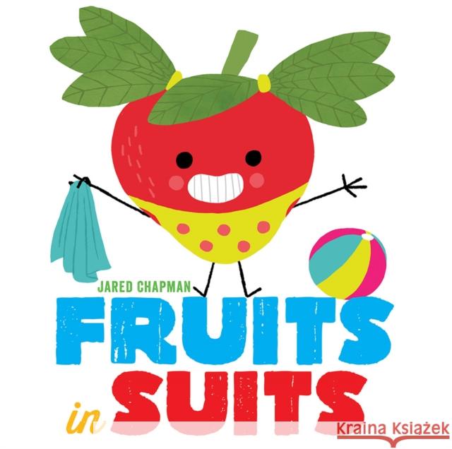 Fruits in Suits Jared Chapman 9781419722981 Abrams Appleseed - książka