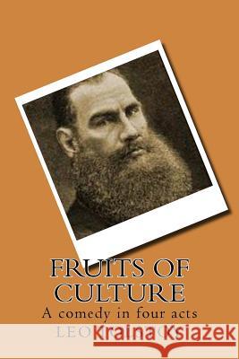 Fruits of Culture: A comedy in four acts Maude (1889), Louise &. Aylmer 9781542740906 Createspace Independent Publishing Platform - książka