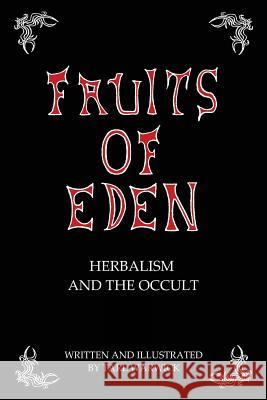 Fruits Of Eden: Herbalism And the Occult Warwick, Tarl 9781518601231 Createspace - książka