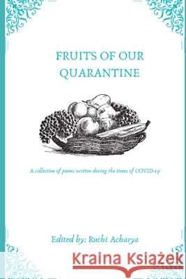 Fruits of our Quarantine William Derge, Bernadette McComish, Ruchi Acharya 9798561897832 Independently Published - książka