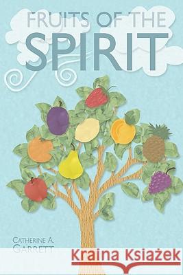 Fruits of the Spirit: Study Guide for Children Catherine Garrett 9781419661440 Booksurge Publishing - książka