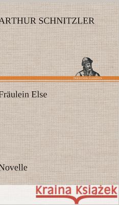 Fräulein Else Schnitzler, Arthur 9783847261193 TREDITION CLASSICS - książka