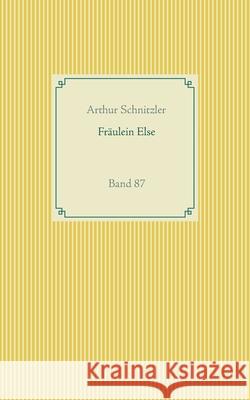 Fräulein Else: Band 87 Arthur Schnitzler 9783751937313 Books on Demand - książka