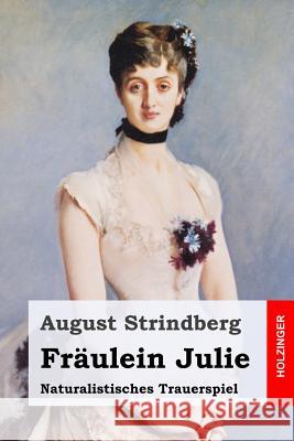 Fräulein Julie: Naturalistisches Trauerspiel Brausewetter, Ernst 9781539348856 Createspace Independent Publishing Platform - książka