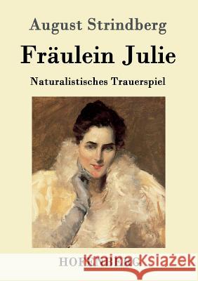 Fräulein Julie: Naturalistisches Trauerspiel August Strindberg 9783843076074 Hofenberg - książka