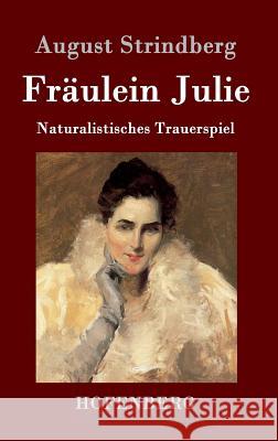 Fräulein Julie: Naturalistisches Trauerspiel Strindberg, August 9783843076692 Hofenberg - książka