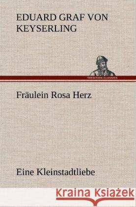 Fräulein Rosa Herz Keyserling, Eduard von 9783847253679 TREDITION CLASSICS - książka
