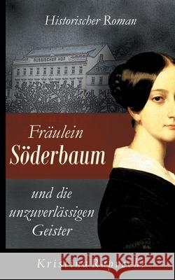 Fräulein Söderbaum und die unzuverlässigen Geister Kristina Ruprecht 9783750425644 Books on Demand - książka