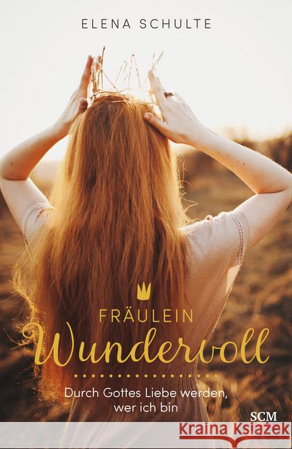 Fräulein Wundervoll : Durch Gottes Liebe werden, wer ich bin Schulte, Elena 9783417268089 SCM R. Brockhaus - książka