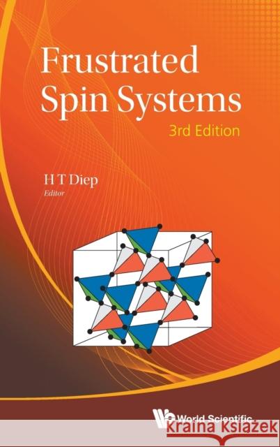 Frustrated Spin Systems (Third Edition) Hung-The Diep 9789811214134 World Scientific Publishing Company - książka