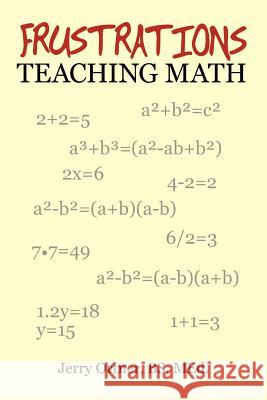 Frustrations Teaching Math Jerry Ortner 9781434331021 Authorhouse - książka