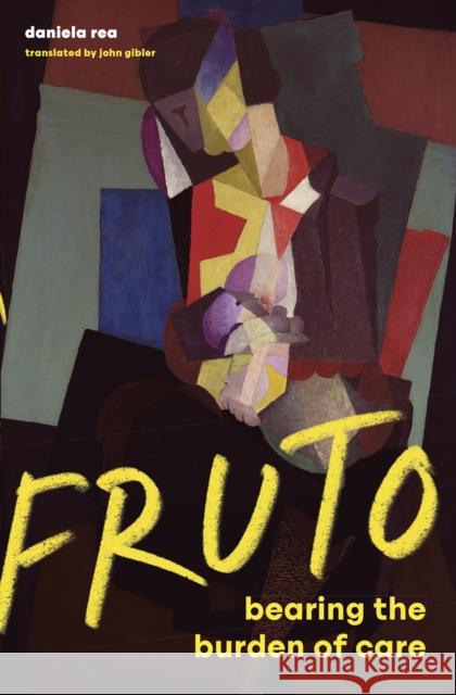 FRUTO: Women, Mothering, and the Politics of Care Daniela Rea 9780872869165 City Lights Books - książka