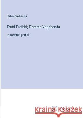 Frutti Proibiti; Fiamma Vagabonda: in caratteri grandi Salvatore Farina 9783387081800 Megali Verlag - książka