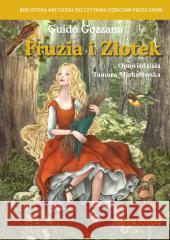 Fruzia i Złotek Tamara Michałowska na motywach bajki Guido Gozzano 9788382796520 Siedmioróg - książka