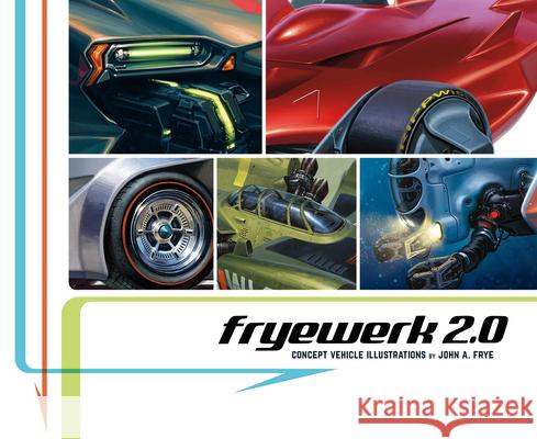 FryeWerk 2.0: Concept Vehicle Illustrations  9781624650758 Design Studio Press - książka