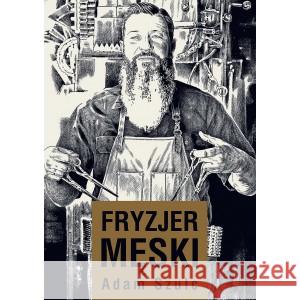 Fryzjer męski Szulc Adam 9788383355757 ZYSK I S-KA - książka