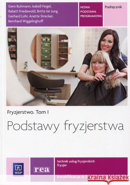 Fryzjerstwo T.I Podstawy fryzjerstwa REA - WSiP  9788302147654 WSiP - książka