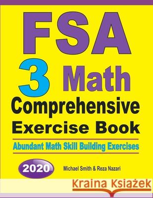 FSA 3 Math Comprehensive Exercise Book: Abundant Math Skill Building Exercises Michael Smith Reza Nazari 9781646126088 Math Notion - książka