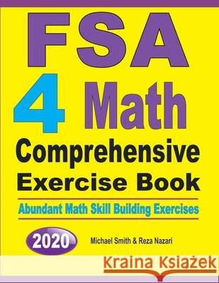 FSA 4 Math Comprehensive Exercise Book: Abundant Math Skill Building Exercises Michael Smith Reza Nazari 9781646126002 Math Notion - książka