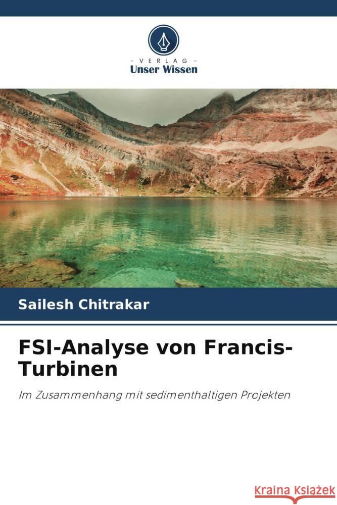 FSI-Analyse von Francis-Turbinen Chitrakar, Sailesh 9786208622732 Verlag Unser Wissen - książka