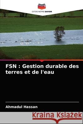 Fsn: Gestion durable des terres et de l'eau Ahmadul Hassan 9786202891189 Editions Notre Savoir - książka