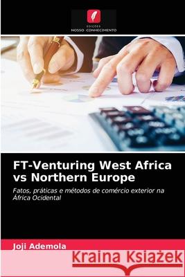 FT-Venturing West Africa vs Northern Europe Joji Ademola 9786203274523 Edicoes Nosso Conhecimento - książka