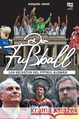 Fútbol Alemán Ezequiel Daray, Librofutbol Com 9789878370552 Librofutbol.com - książka