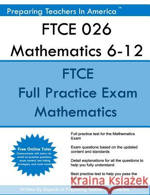 FTCE 026 Mathematics 6-12: FTCE Mathematics 6-12 Florida Teacher Certification Examinations Preparing Teachers in America 9781540400420 Createspace Independent Publishing Platform - książka