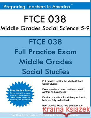 FTCE 038 Middle Grades Social Science 5-9: 038 FTCE Social Science 5-9 Preparing Teachers in America 9781539351382 Createspace Independent Publishing Platform - książka