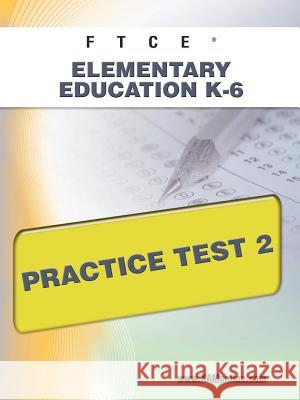 FTCE Elementary Education K-6 Practice Test 2 Wynne, Sharon A. 9781607871705 Xamonline.com - książka