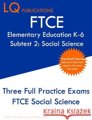 FTCE Elementary Education K-6 Subtest 2: Social Science: Free FTCE Social Science Online Tutoring Services Lq Publications 9781072979302 Independently Published - książka