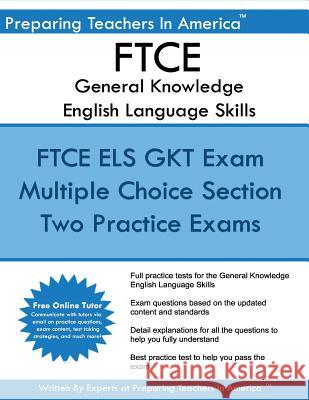 FTCE General Knowledge English Language Skills: English Language Skills General Knowledge Preparing Teachers in America 9781540760685 Createspace Independent Publishing Platform - książka