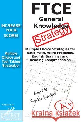 FTCE General Knowledge Test Stategy!: Winning Multiple Choice Strategies for the FTCE General Knowledge Test Complete Test Preparation Inc 9781772451160 Complete Test Preparation Inc. - książka