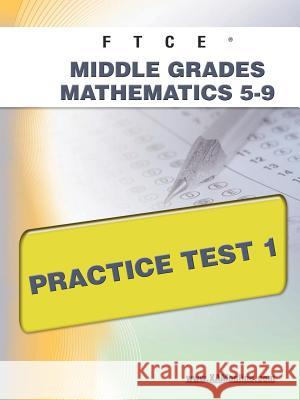 FTCE Middle Grades Math 5-9 Practice Test 1 Wynne, Sharon A. 9781607871774 Xamonline.com - książka
