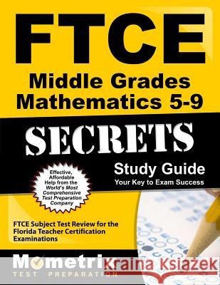 FTCE Middle Grades Mathematics 5-9 Secrets Study Guide: FTCE Test Review for the Florida Teacher Certification Examinations Ftce Exam Secrets Test Prep Team 9781609717452 Mometrix Media LLC - książka