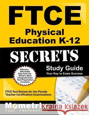 FTCE Physical Education K-12 Secrets Study Guide: FTCE Test Review for the Florida Teacher Certification Examinations Ftce Exam Secrets Test Prep Team 9781609717513 Mometrix Media LLC - książka