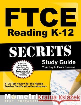 FTCE Reading K-12 Secrets Study Guide: FTCE Test Review for the Florida Teacher Certification Examinations Ftce Exam Secrets Test Prep Team 9781609717612 Mometrix Media LLC - książka