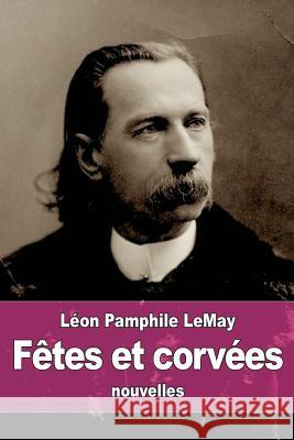 Fêtes et corvées Lemay, Leon Pamphile 9781530142521 Createspace Independent Publishing Platform - książka